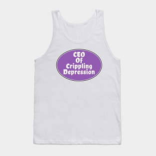 CEO of crippling depression ironic meme Tank Top